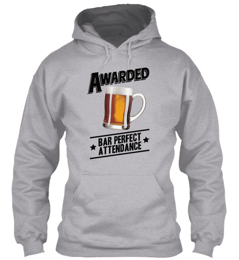 Awarded Bar Perfect Attendance Sport Grey T-Shirt Front