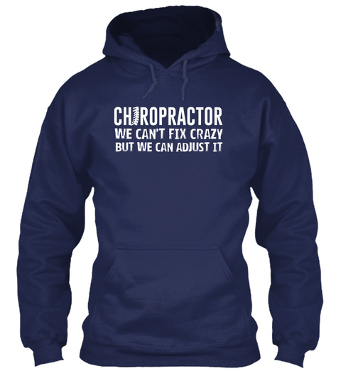 Chiropractor We Cant Fix Crazy But We Can Adjust It Navy T-Shirt Front