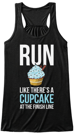 Run Like There's A Cupcake At The Finish Line Black T-Shirt Front
