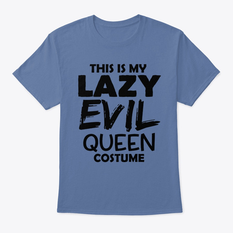 Lazy Evil Queen Costume Denim Blue T-Shirt Front