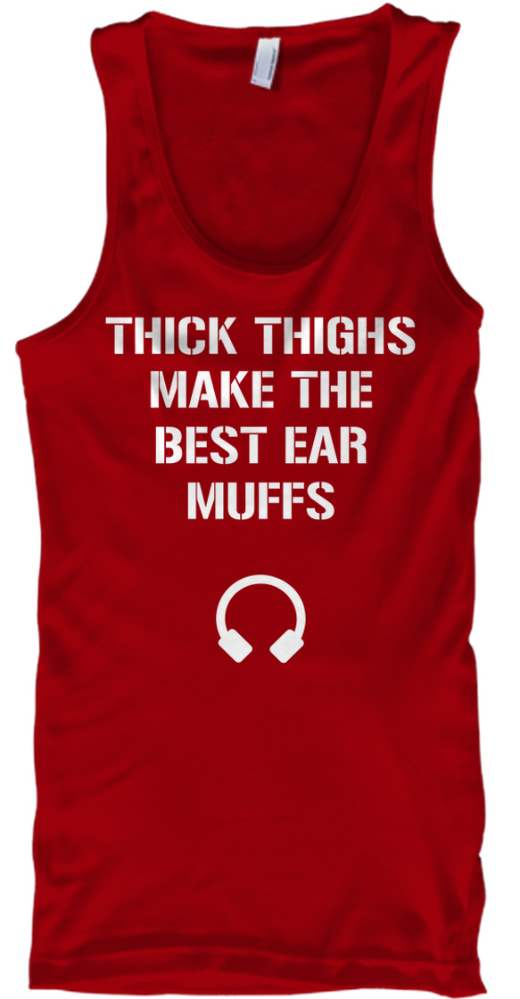 Thick thighs make the best ear muffs