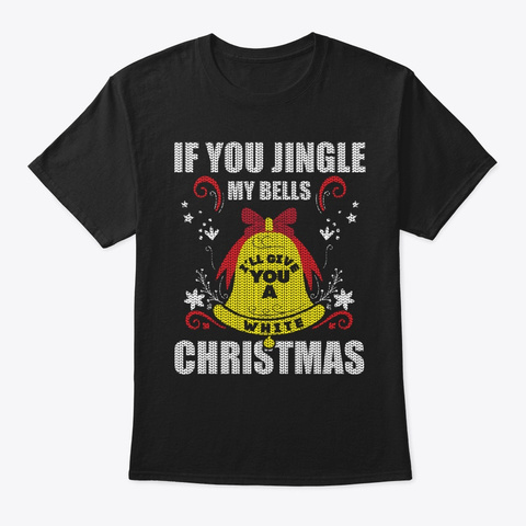 I'll Give You White Christmas Black T-Shirt Front