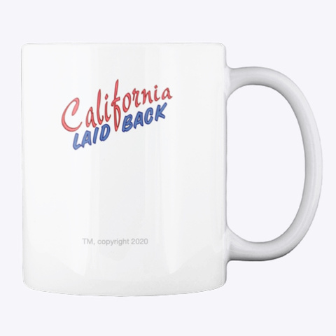 California Laid Back  Canadian Drink Cup White T-Shirt Back
