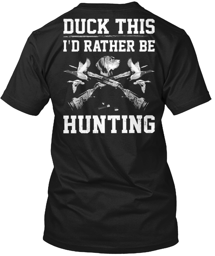 Hunting Duck This id rather be hunting Unisex Tshirt