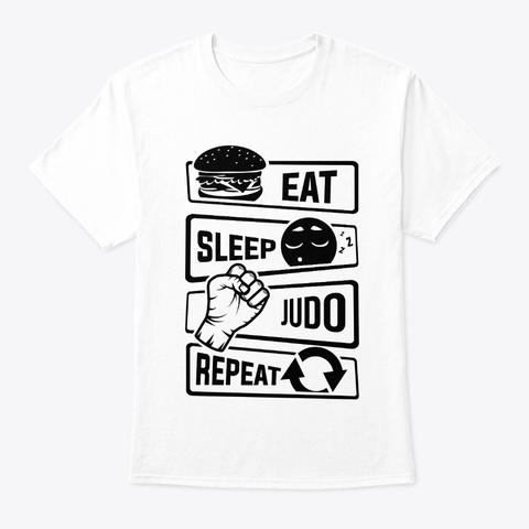 Eat Sleep Judo Repeat   Martial Arts White T-Shirt Front