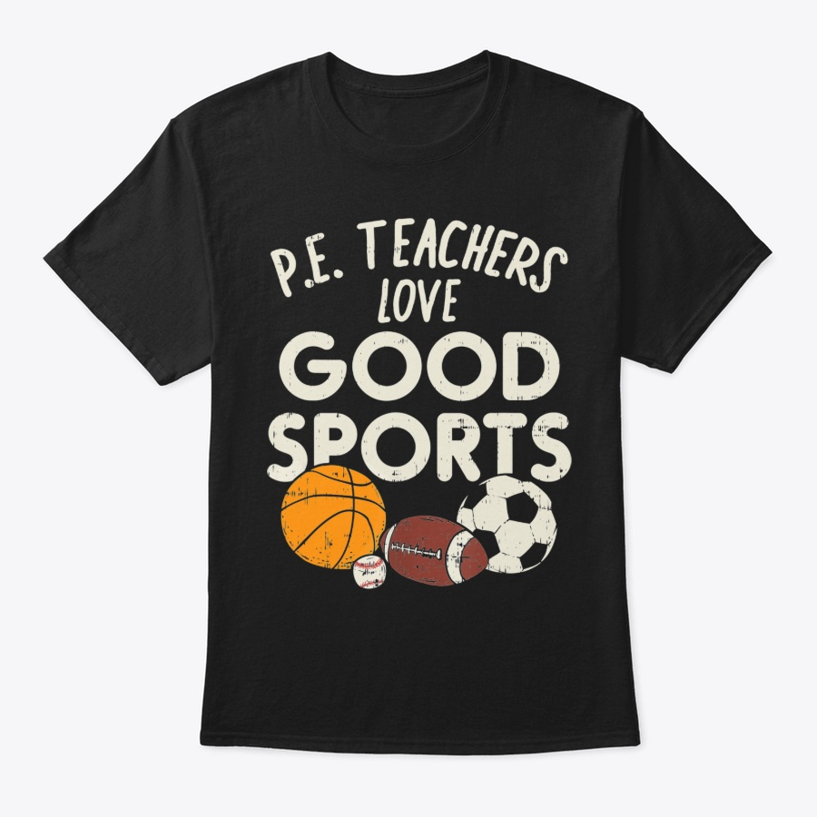 PE Teacher Love Good Sports T-Shirt Unisex Tshirt