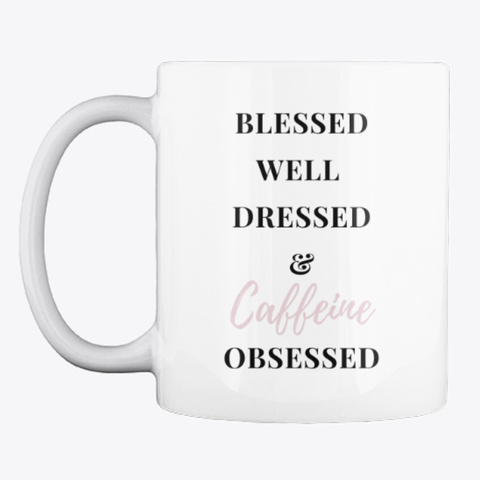 Caffeine Obsessed Mug White T-Shirt Front