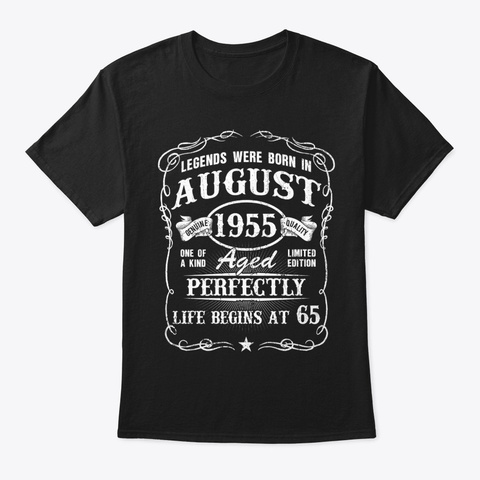 65th Birthday Gift Born In August 1955 Black T-Shirt Front