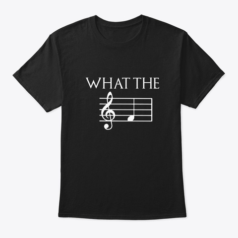 What The F Musical Note Black T-Shirt Front