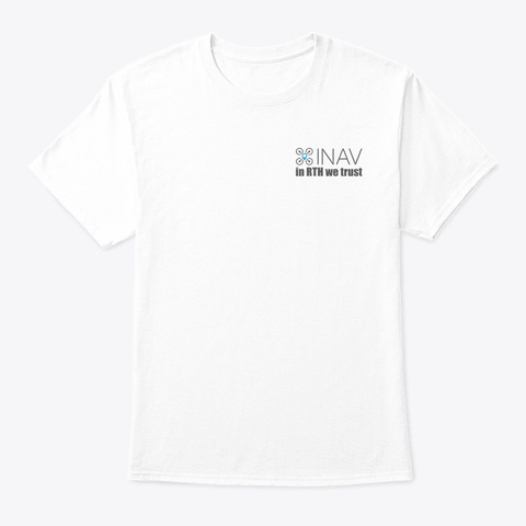 Inav In Rth We Trust White T-Shirt Front