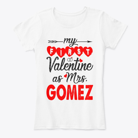 My First Valentine As Mrs Gomez White T-Shirt Front
