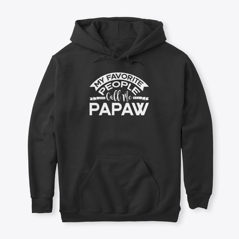 My Favorite People Call Me Papaw Black T-Shirt Front