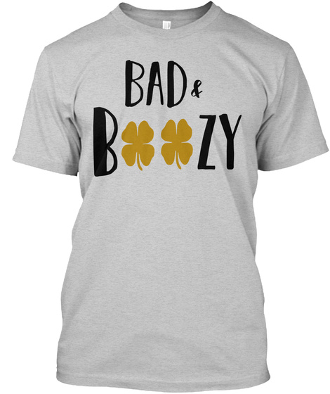 Funny Bad And Boozy Patrick Day T Shirts