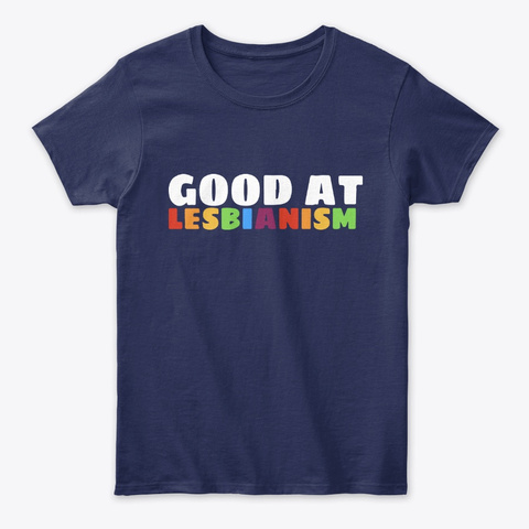 Good At Lesbianism Gift For Lesbian Tee