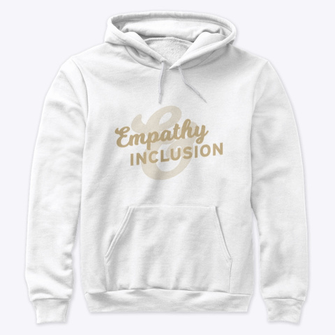 Empathy, Inclusion   Pharrell Said It! White T-Shirt Front