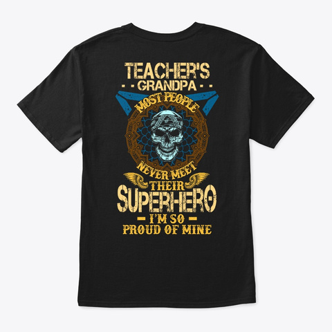 Proud Teacher's Grandpa Shirt Black T-Shirt Back