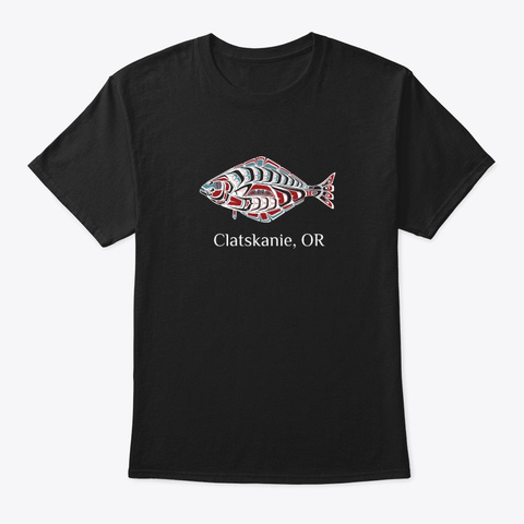Clatskanie Or Halibut Fish Pnw Black T-Shirt Front