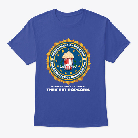 Winners Don't Do Drugs, They Eat Popcorn Deep Royal T-Shirt Front