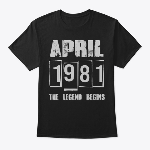 38 Th Birthday Gifts Tee April 1981 The L Black T-Shirt Front