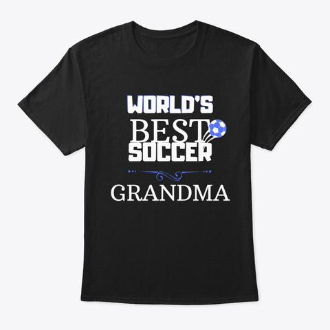 World’s Best Soccer Grandma T Shirt Black T-Shirt Front