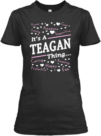 It's A Teagan Thing T Shirt Teagan Gifts Black T-Shirt Front