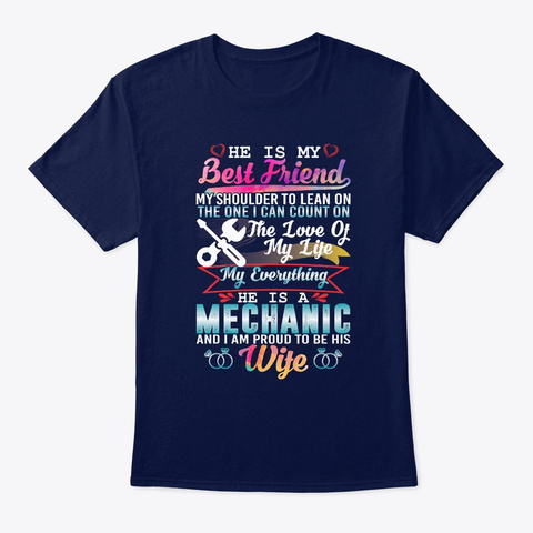 He Is A Mechanic And I Am Proud To Be  Navy T-Shirt Front