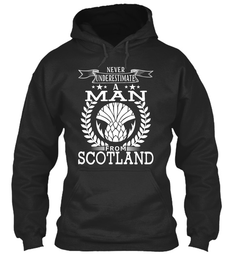 Never Underestimate A Man From Scotland Jet Black T-Shirt Front