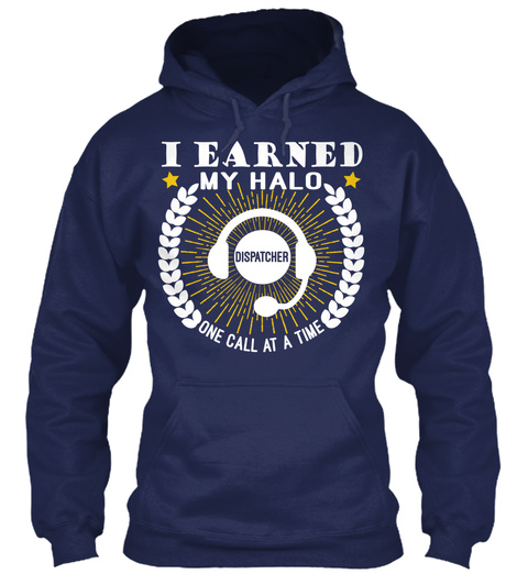 I Earned My Dispatcher Halo  Navy T-Shirt Front