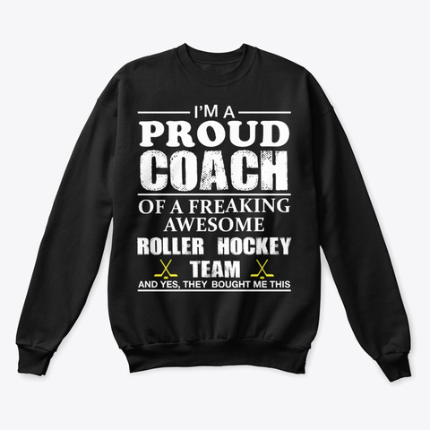 Proud Roller Hockey Coach Gift Hockey Black T-Shirt Front