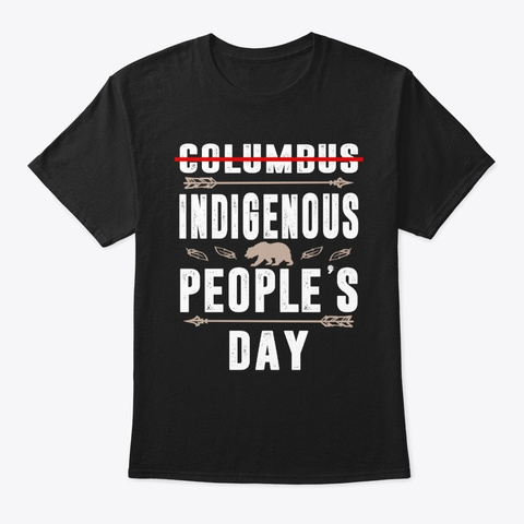 Indigenous People's Day Not Columbus Black T-Shirt Front