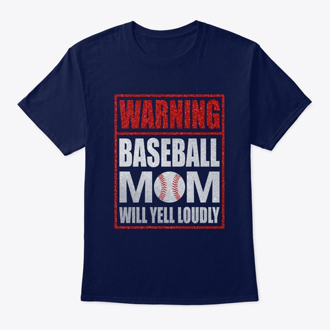 Warning Baseball Mom Will Yell Loudly  Navy T-Shirt Front
