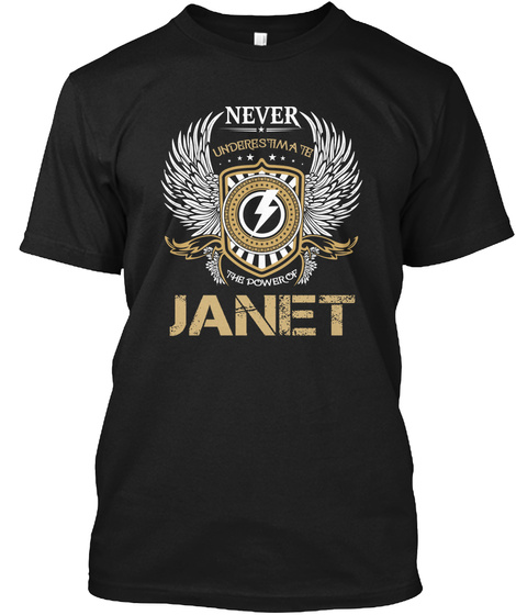 Never Underestimate The Power Of Janet Black T-Shirt Front