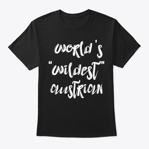 Wildest Austrian Shirt Black T-Shirt Front