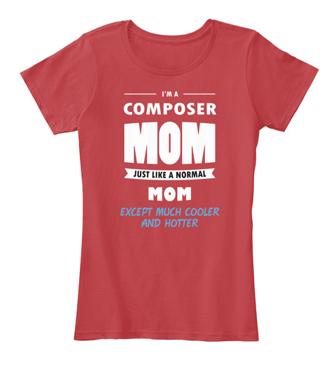 Composer Mom Gift Cooler Profession Classic Red T-Shirt Front