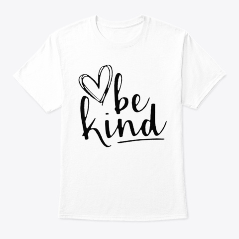Women's Girls Be Kind Graphic Cute Shirt White T-Shirt Front