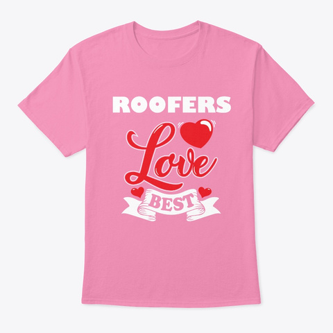 Roofer Valentines Day Gift Idea Pink T-Shirt Front