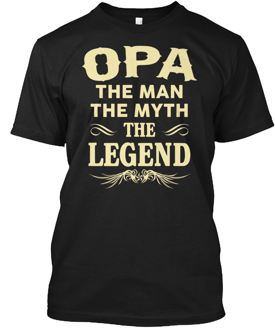Opa, The Legend! - OPA THE MAN THE MYTH THE LEGEND Products from THE ...