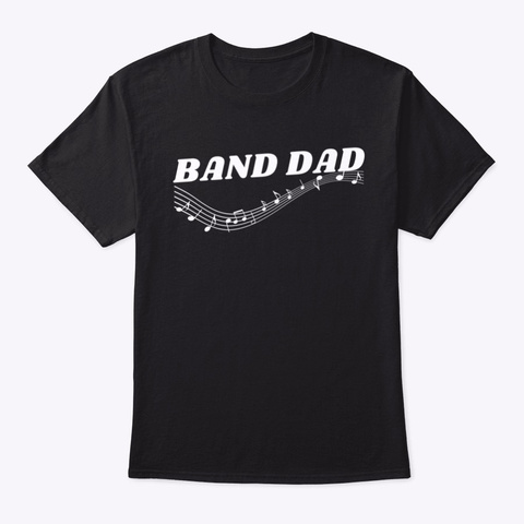 Band Dad, Marching Band Dad, Father Gift Black T-Shirt Front