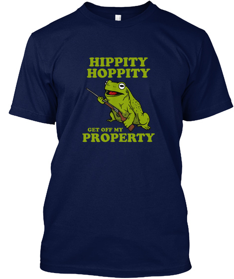 Hippity Hoppity Get Off My Property Navy T-Shirt Front