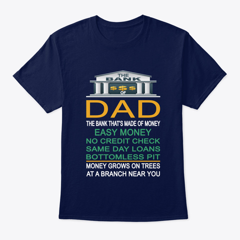 The Bank Of Dad Funny Father's Day Gift Navy T-Shirt Front