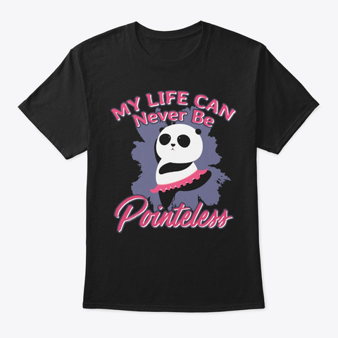 Life Never Be Pointeless Ballet Panda