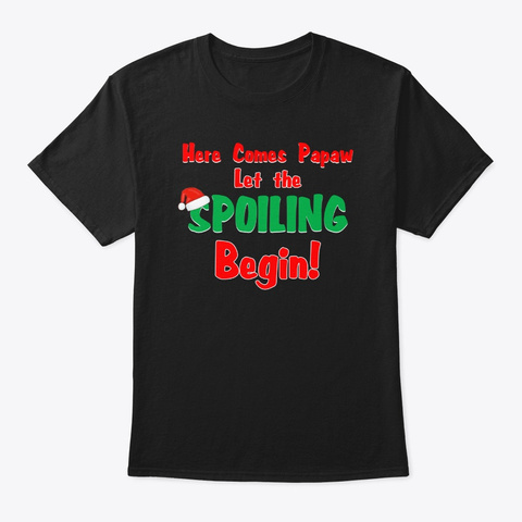 Christmas Holiday Papaw Spoiling Black T-Shirt Front