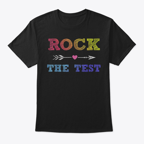 Awesome Rock The Test Gift Tshirt Studen Black T-Shirt Front