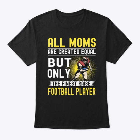 Football Mom Only The Finest Mom Raise  Black T-Shirt Front
