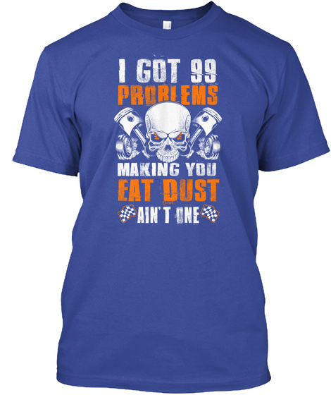 Mechanic Shirt I Got 99 Problems Making