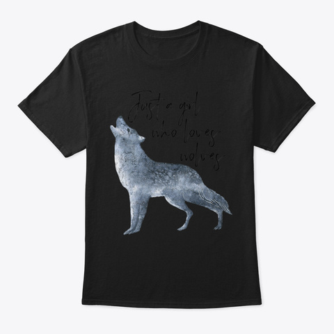 Wolf For Girls Women Just A Girl Who Lov Black T-Shirt Front