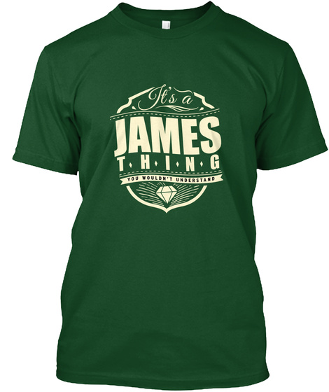 It's A James Thing You Wouldn't Understand Deep Forest T-Shirt Front