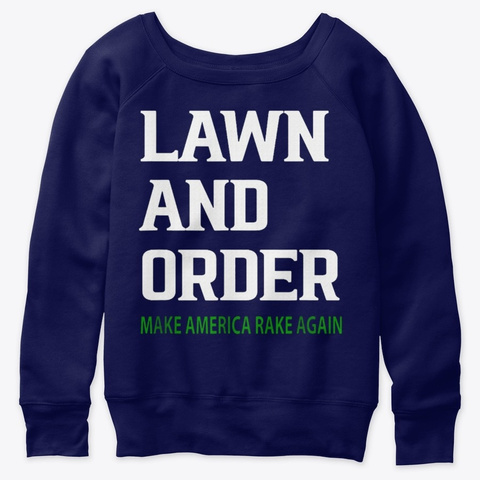 Lawn Order Make America Rake Again Shirt Navy  T-Shirt Front