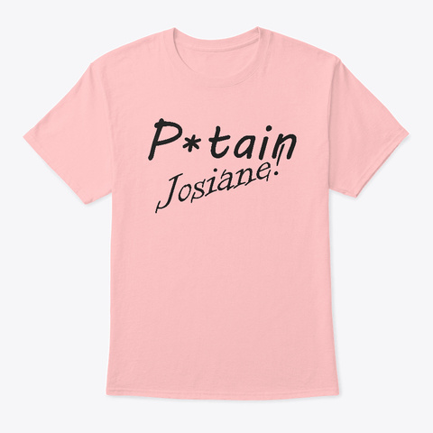 P*Tain Josiane ! Pale Pink Camiseta Front