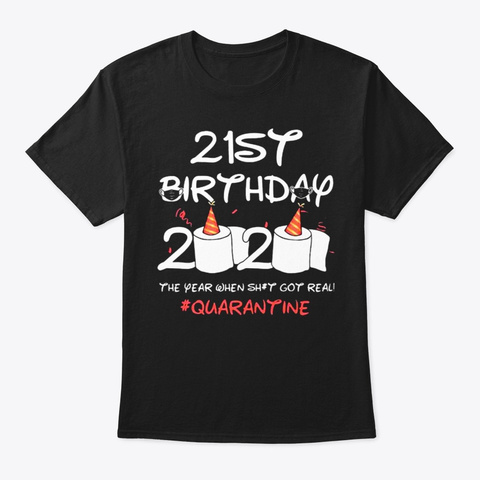 Born 1999 Birthday 21st 2020 Quarantined Black T-Shirt Front
